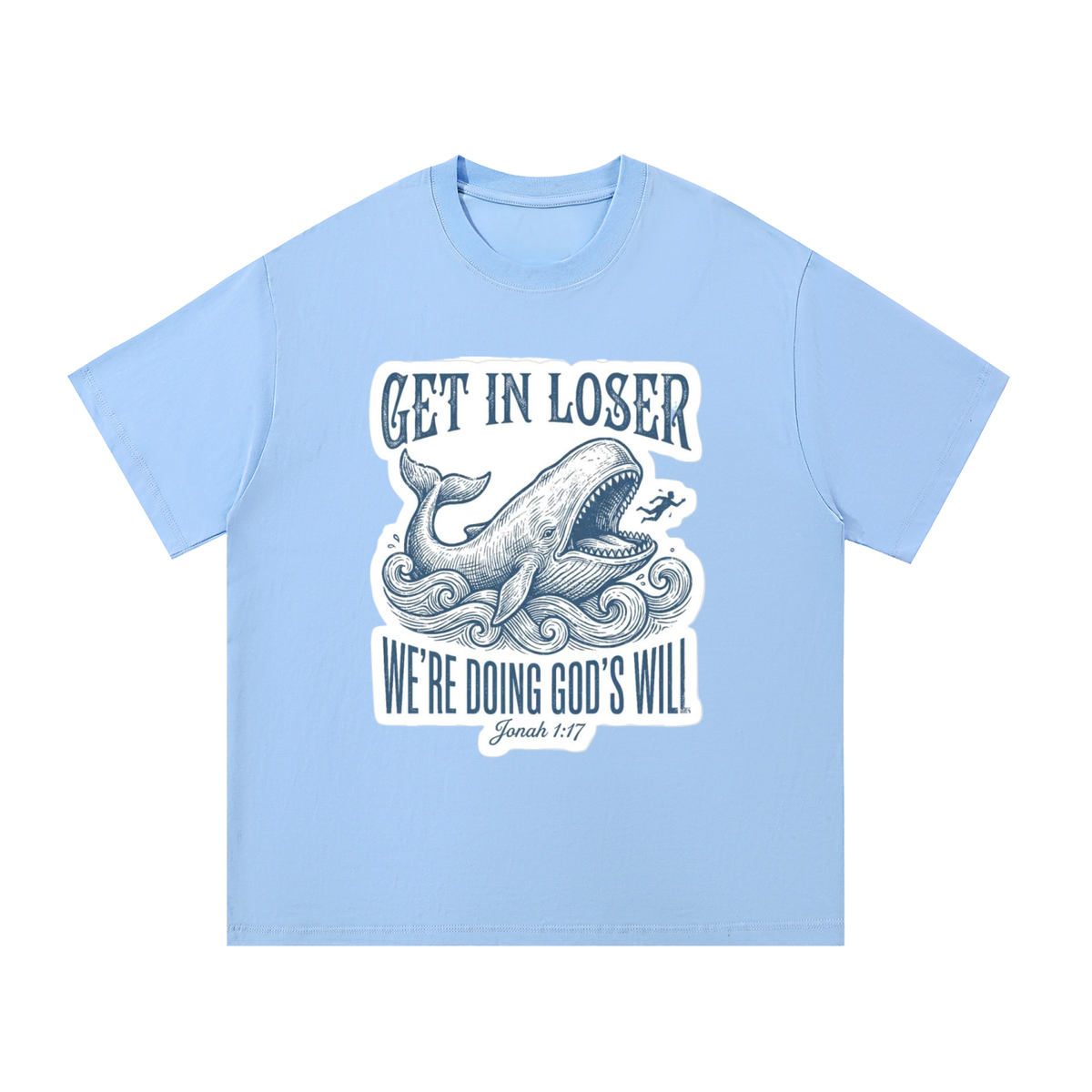 Essential Cotton T-Shirt Get in Loser, We're doing God's will