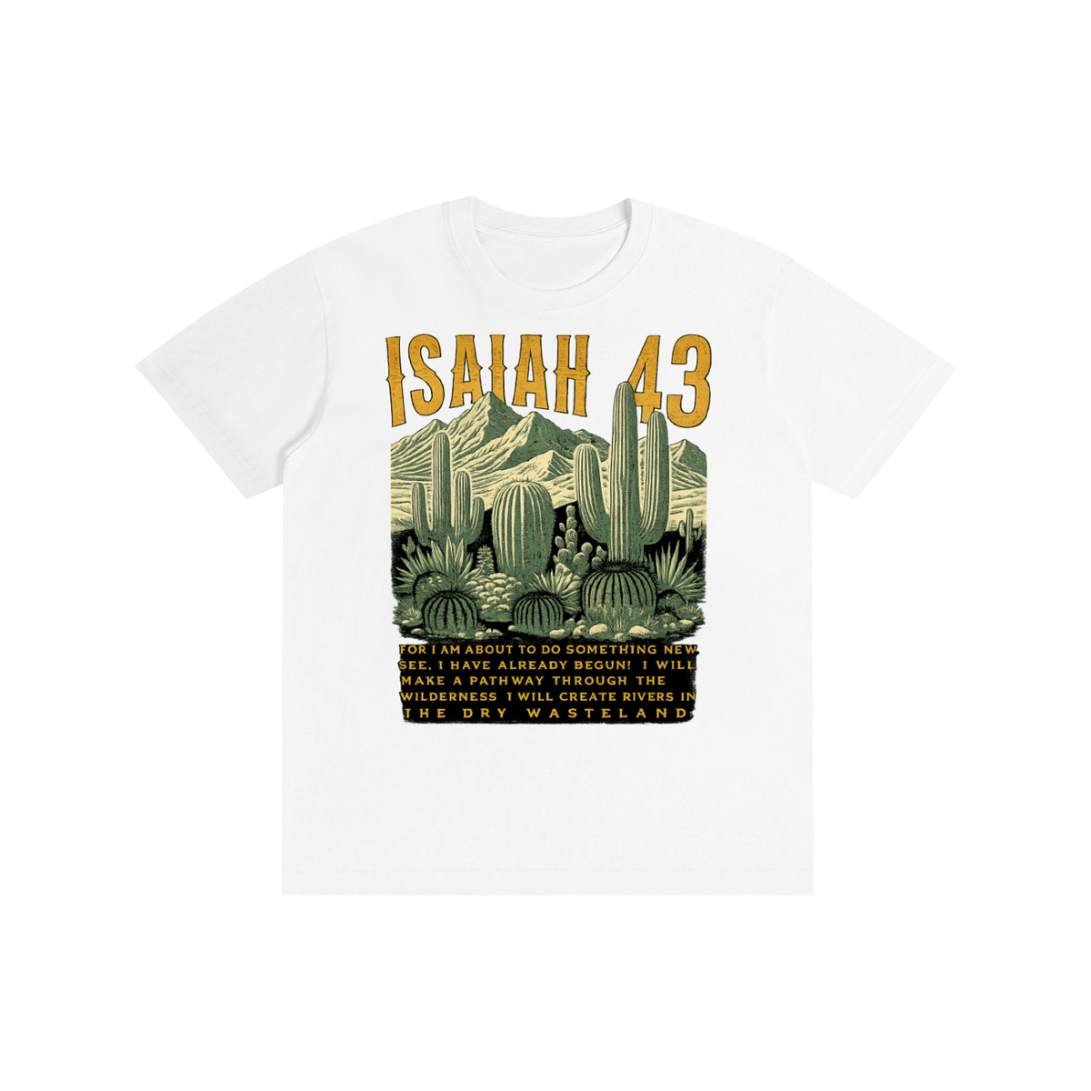 Pure Cotton Unisex T-Shirt Isaiah 43 desert