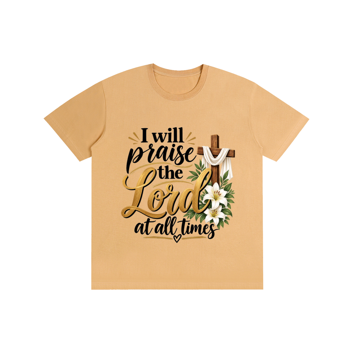 Pure Cotton Unisex T-Shirt I will praise at all times