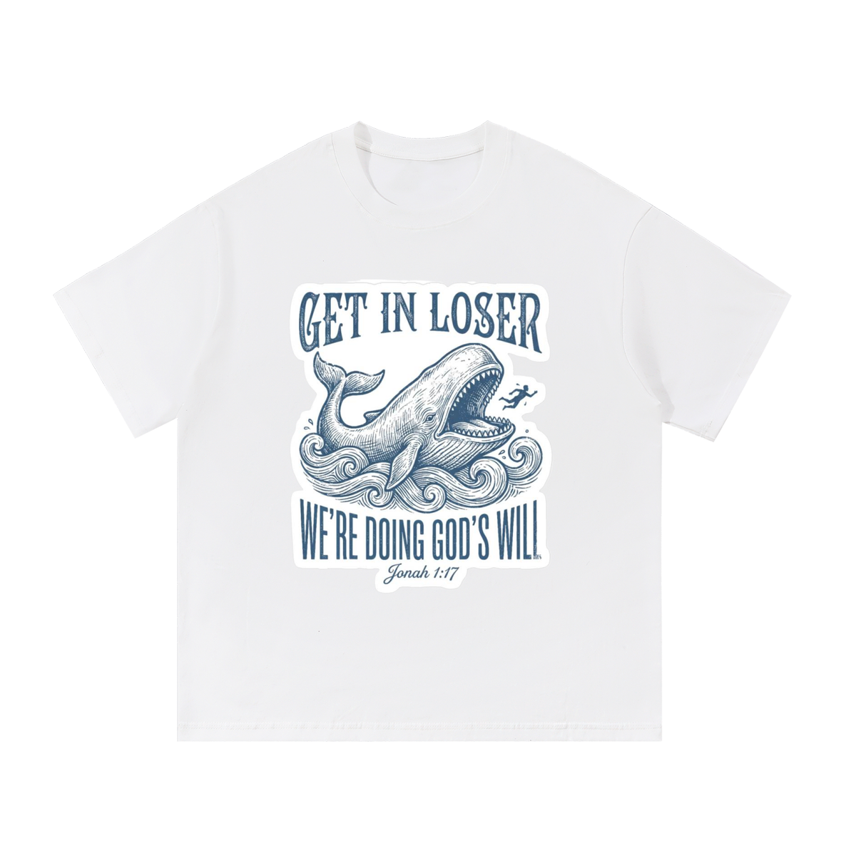 Essential Cotton T-Shirt Get in Loser, We're doing God's will