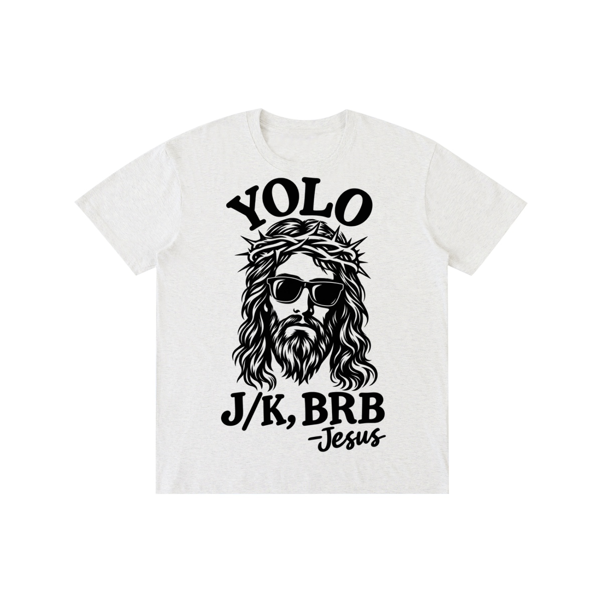 Pure Cotton Unisex T-Shirt YOLO just kidding I’ll be back