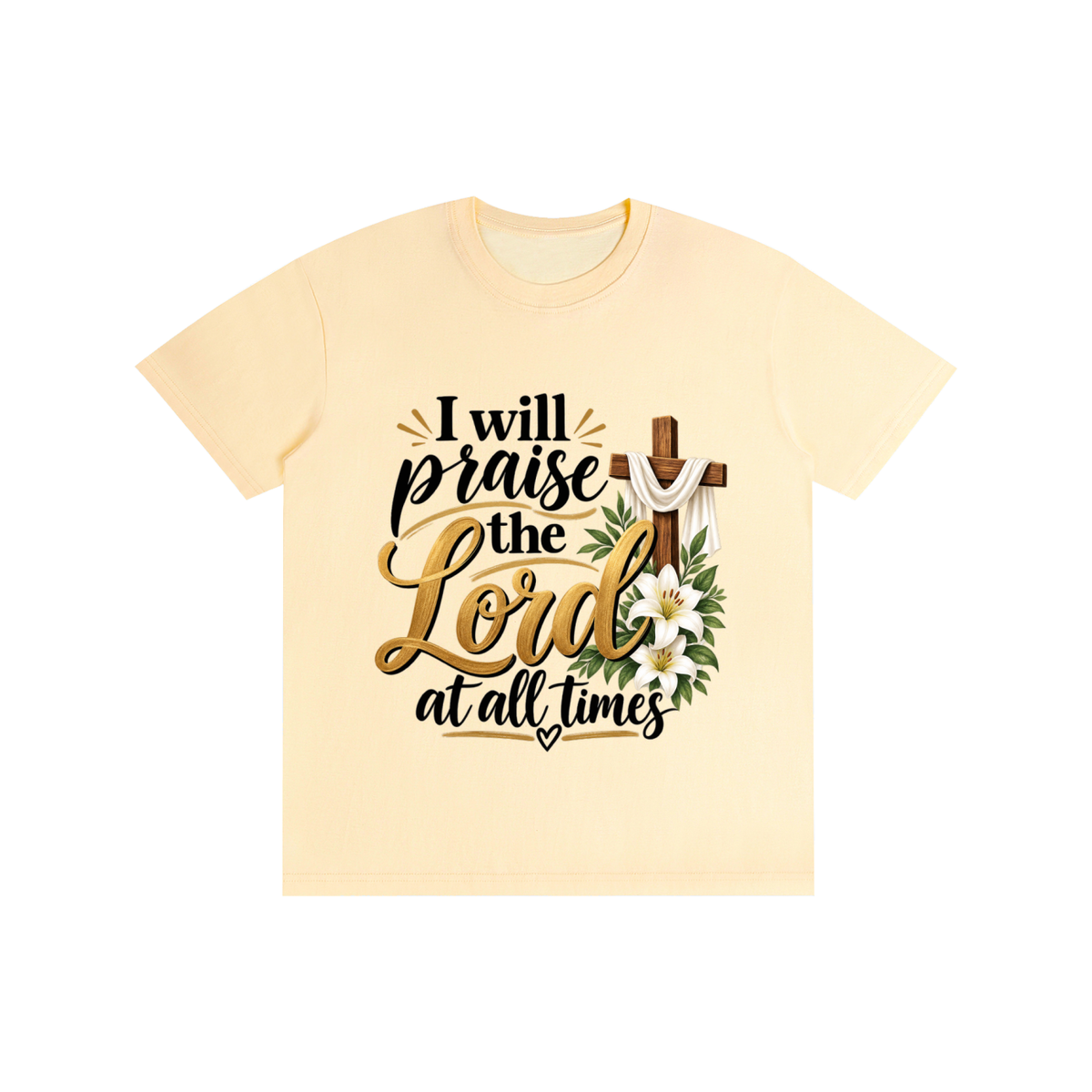 Pure Cotton Unisex T-Shirt I will praise at all times