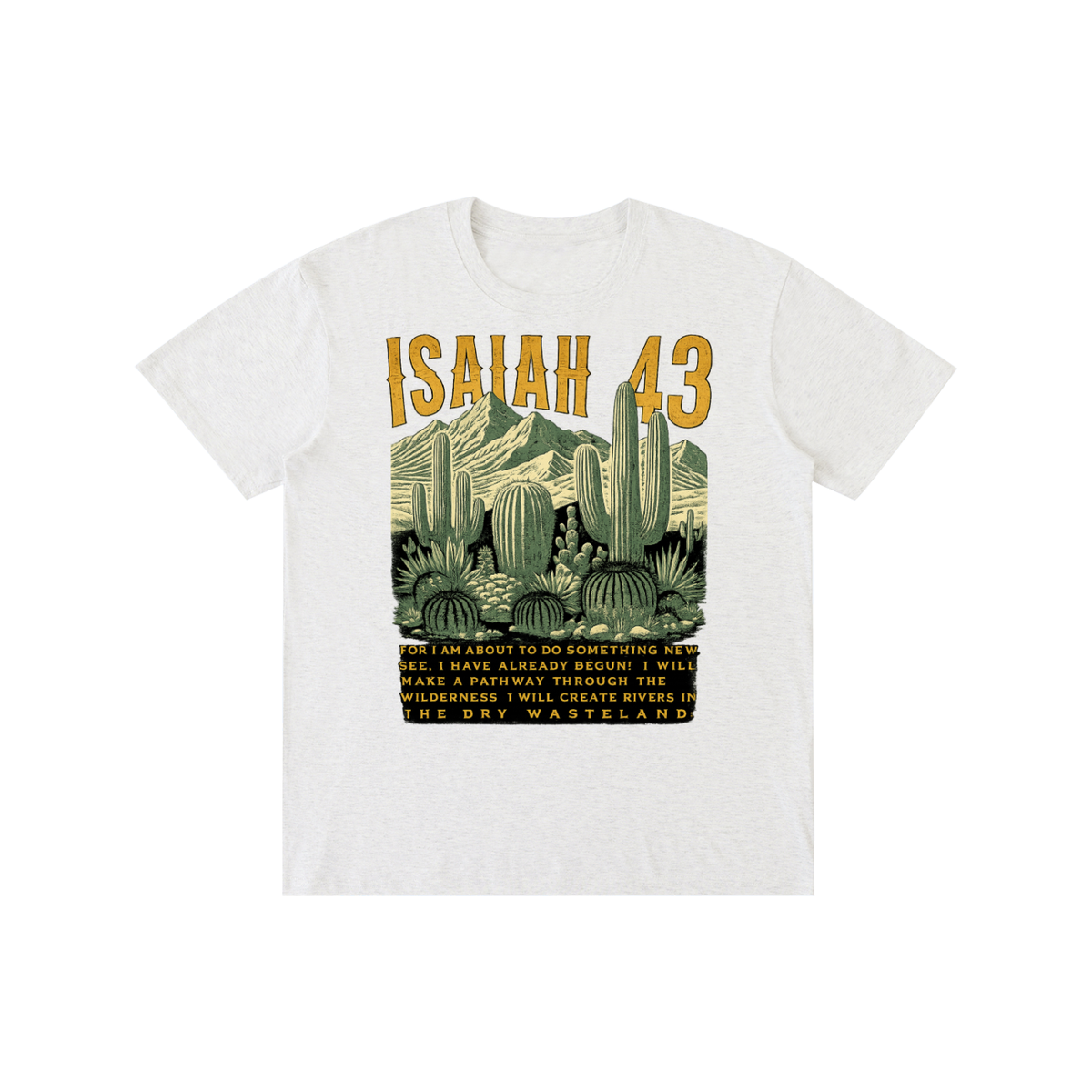 Pure Cotton Unisex T-Shirt Isaiah 43 desert