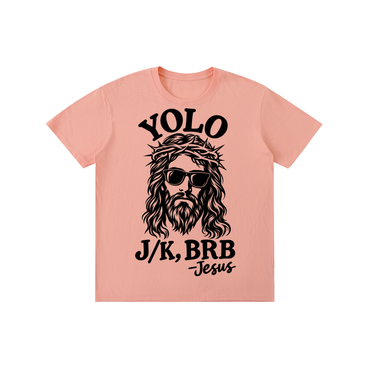 Pure Cotton Unisex T-Shirt YOLO just kidding I’ll be back