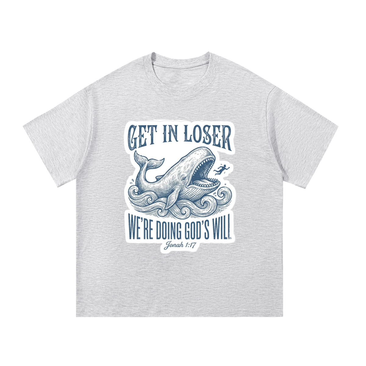 Essential Cotton T-Shirt Get in Loser, We're doing God's will