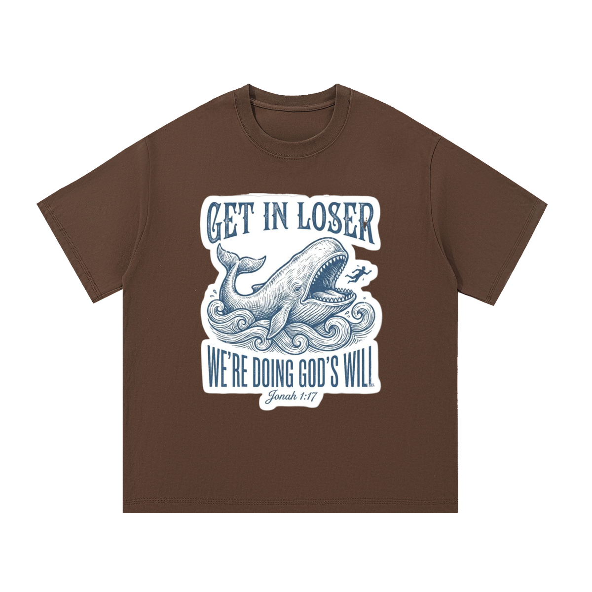 Essential Cotton T-Shirt Get in Loser, We're doing God's will