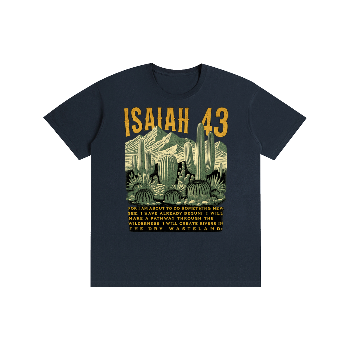 Pure Cotton Unisex T-Shirt Isaiah 43 desert