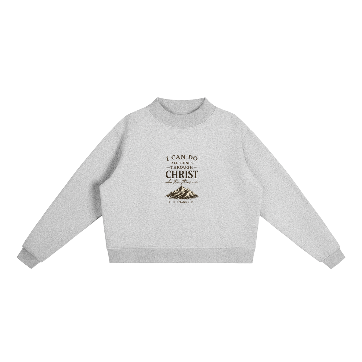 Essential Fleece Mock-Neck Crew Sweatshirt I can do all things through Christ