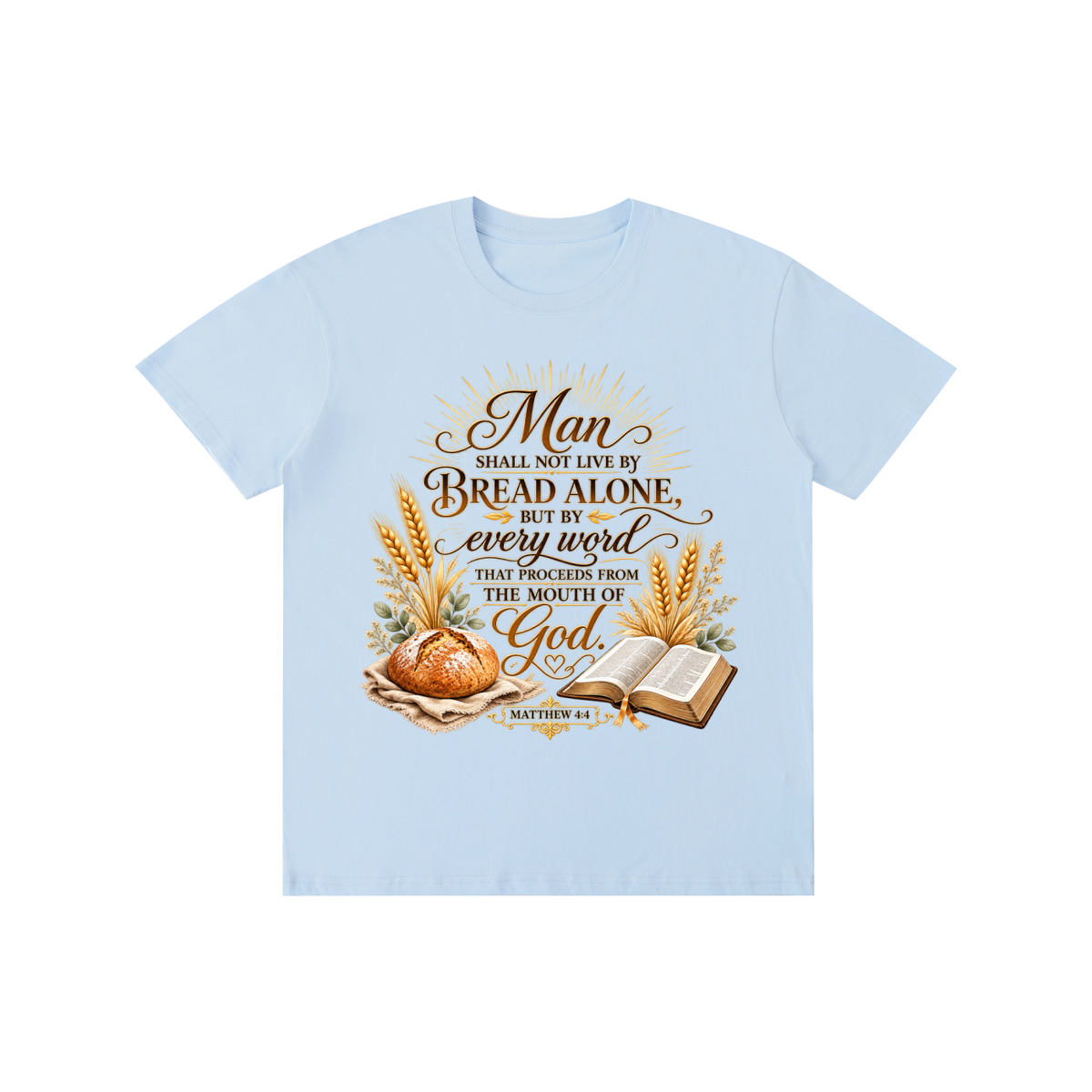 Pure Cotton Unisex T-Shirt man shall not live by bread alone