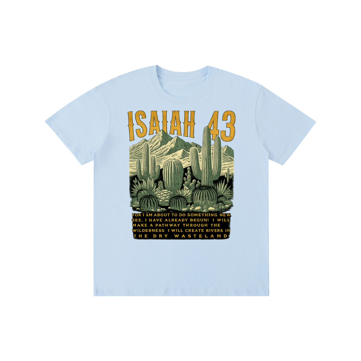 Pure Cotton Unisex T-Shirt Isaiah 43 desert