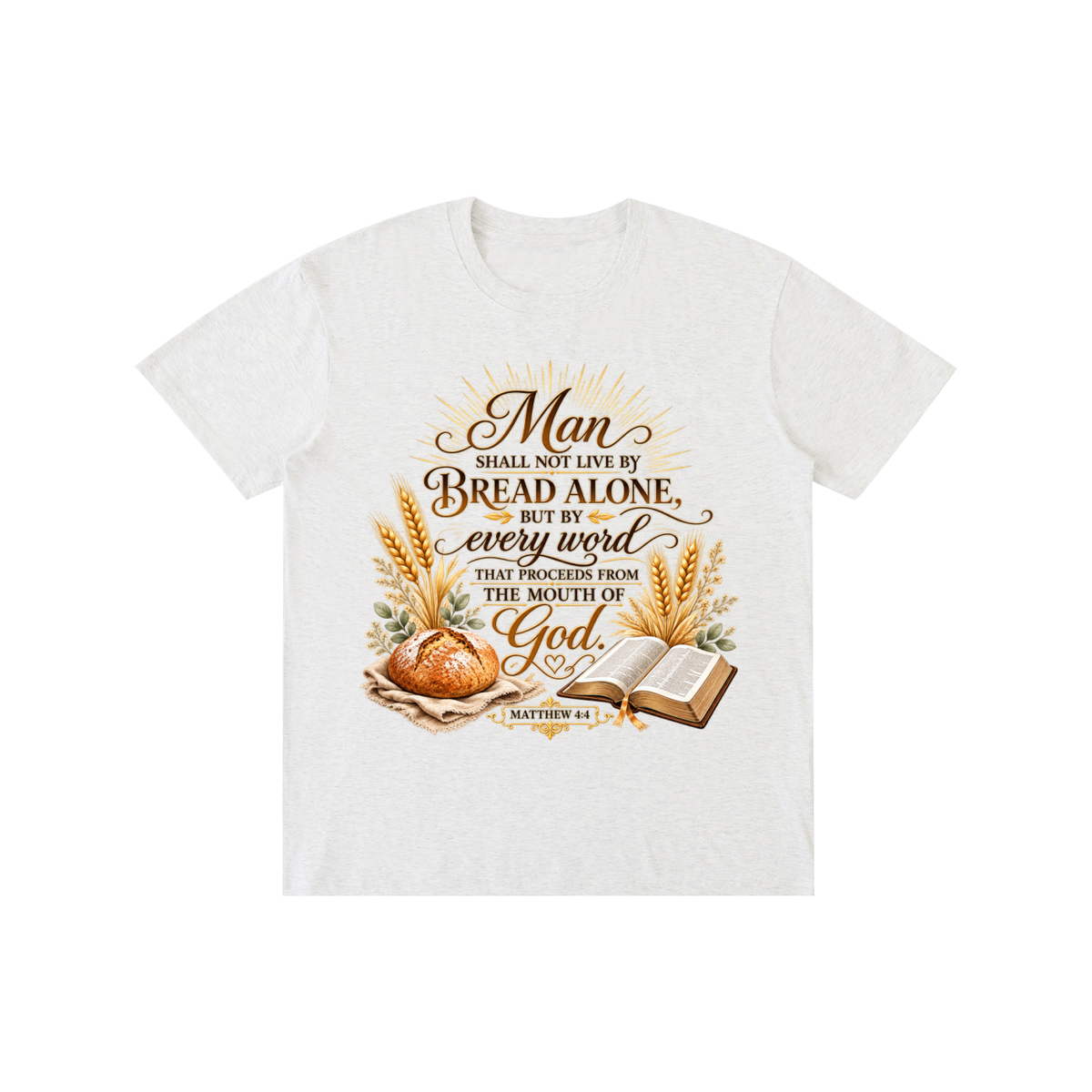 Pure Cotton Unisex T-Shirt man shall not live by bread alone