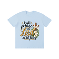 Pure Cotton Unisex T-Shirt I will praise at all times