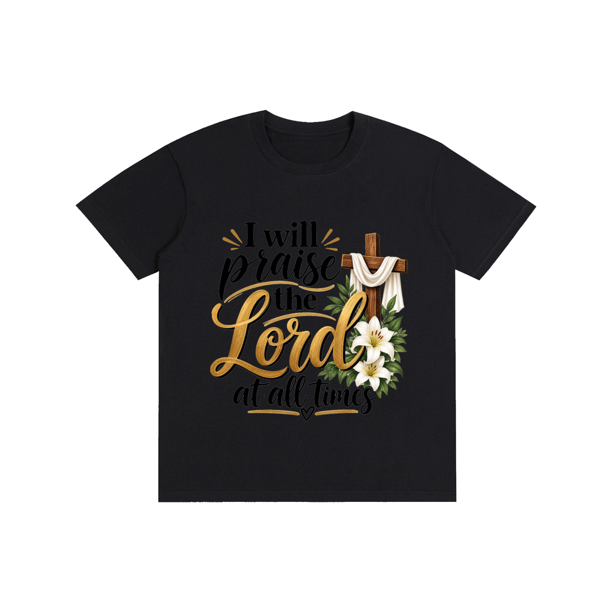 Pure Cotton Unisex T-Shirt I will praise at all times