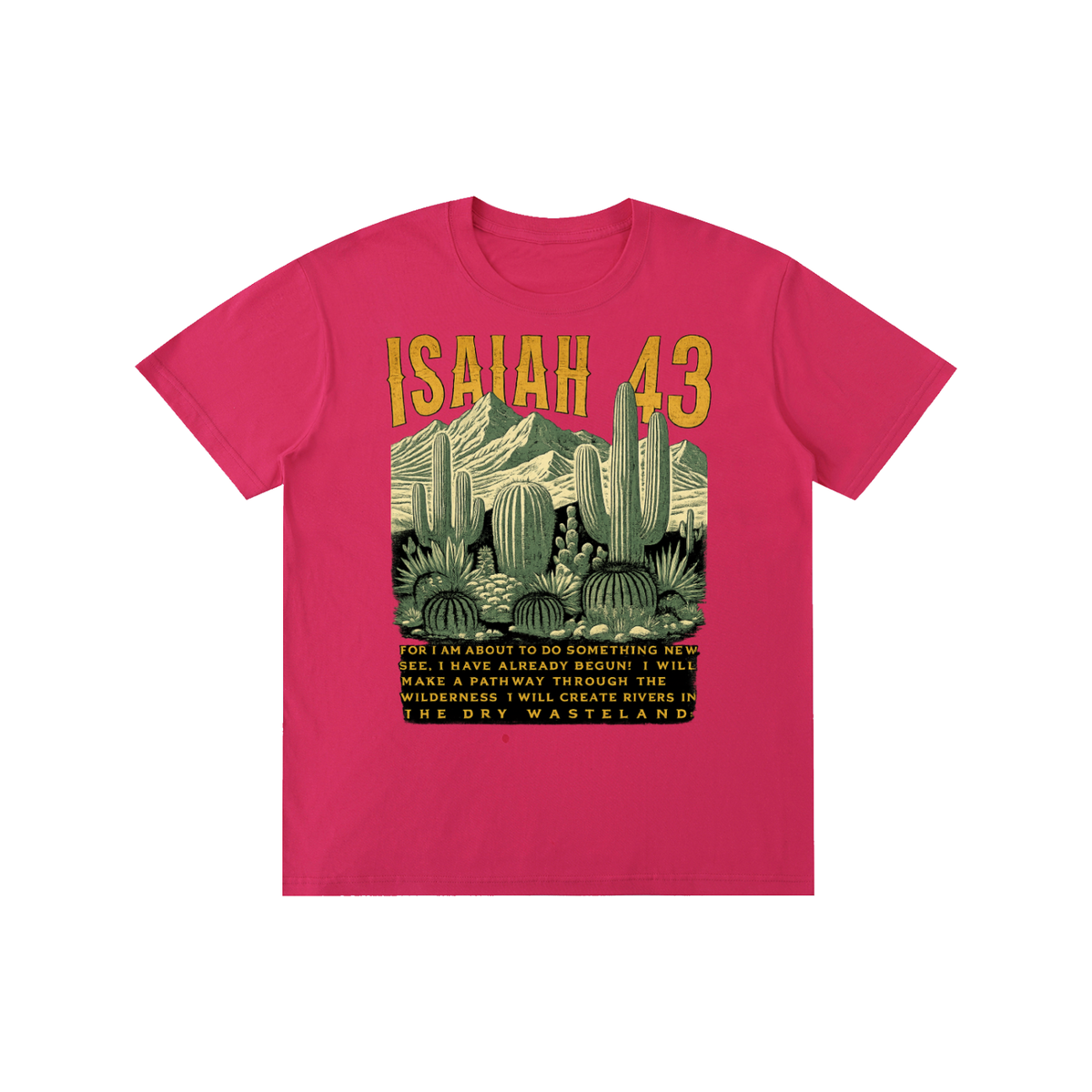 Pure Cotton Unisex T-Shirt Isaiah 43 desert